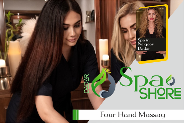 Four Hand Massage in Naigaon Dadar